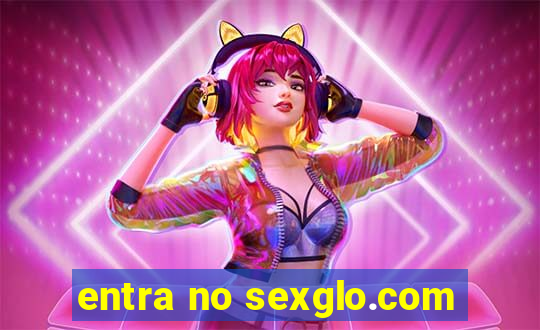 entra no sexglo.com
